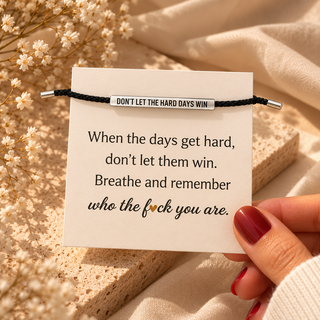 Don't Let The Hard Days Win Bracelet