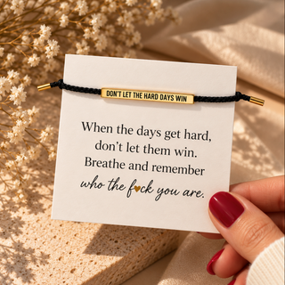 Don't Let The Hard Days Win Bracelet